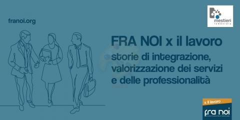 FRA NOI x il LAVORO